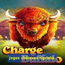 jogos chineses tigrinho